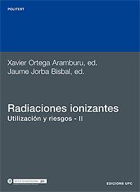 Radiaciones ionizantes. Utilización y riesgos II | 9788483011683 | Ortega Aramburu, Xavier/Jorba Bisbal, Jaume | Librería Castillón - Comprar libros online Aragón, Barbastro