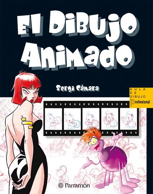 DIBUJO ANIMADO, EL | 9788434226722 | CAMARA PEREZ, SERGI | Librería Castillón - Comprar libros online Aragón, Barbastro
