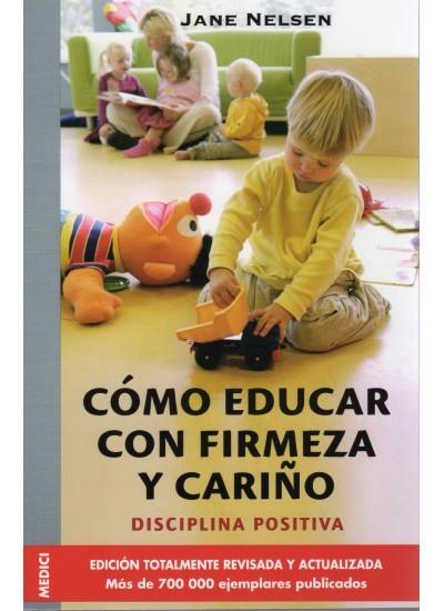COMO EDUCAR CON FIRMEZA Y CARIÑO | 9788497990332 | NELSEN, J. ET AL. | Librería Castillón - Comprar libros online Aragón, Barbastro
