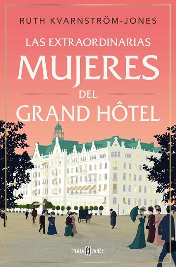 Las extraordinarias mujeres del Grand Hôtel | 9788401033940 | Ruth KvarnstromJones | Librería Castillón - Comprar libros online Aragón, Barbastro