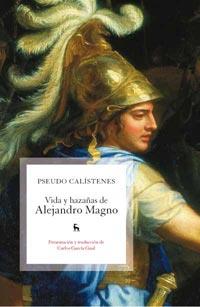 VIDA Y HAZAÑA DE ALEJANDRO MAGNO | 9788424911584 | CALISTENES, PSEUDO | Librería Castillón - Comprar libros online Aragón, Barbastro
