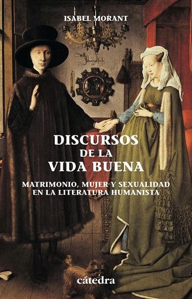 DISCURSOS DE LA VIDA BUENA | 9788437620220 | MORANT, ISABEL | Librería Castillón - Comprar libros online Aragón, Barbastro