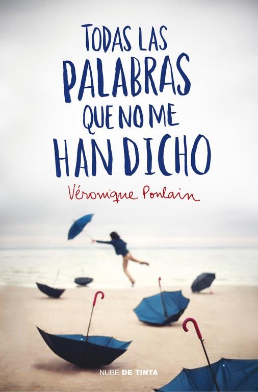 Todas las palabras que no me han dicho | 9788415594598 | POULAIN,VERONIQUE | Librería Castillón - Comprar libros online Aragón, Barbastro