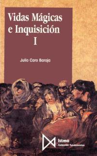 VIDAS MAGICAS E INQUISICION VOL. 1 | 9788470902451 | CARO BAROJA, JULIO | Librería Castillón - Comprar libros online Aragón, Barbastro