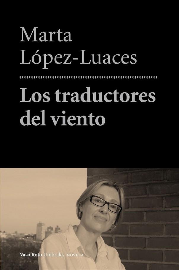 Los traductores del viento | 9788415168829 | López-Luaces, Marta | Librería Castillón - Comprar libros online Aragón, Barbastro