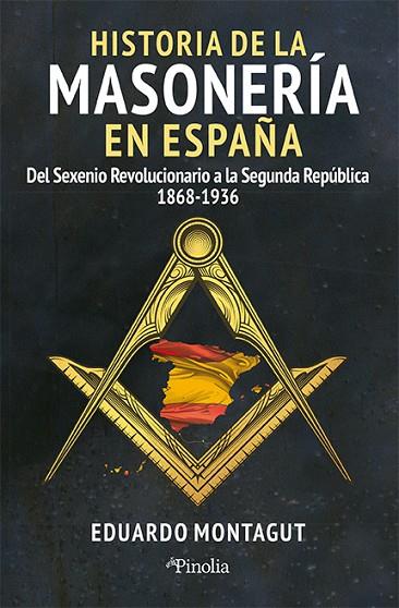 Historia de la masonería en España | 9788419878588 | Eduardo Montagut | Librería Castillón - Comprar libros online Aragón, Barbastro