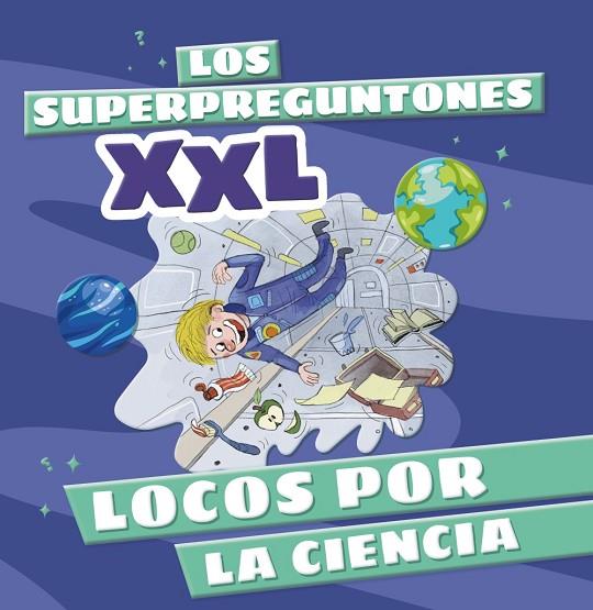 Los Superpreguntones XXL. Locos por la ciencia | 9788499744315 | Vox Editorial | Librería Castillón - Comprar libros online Aragón, Barbastro