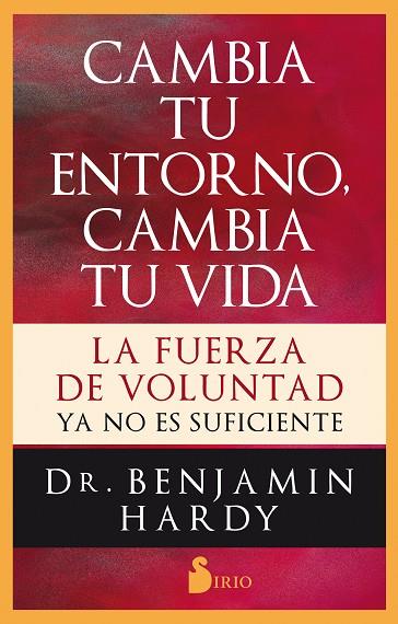 Cambia tu entorno, cambia tu vida | 9788417399542 | Hardy, Dr. Benjamin | Librería Castillón - Comprar libros online Aragón, Barbastro