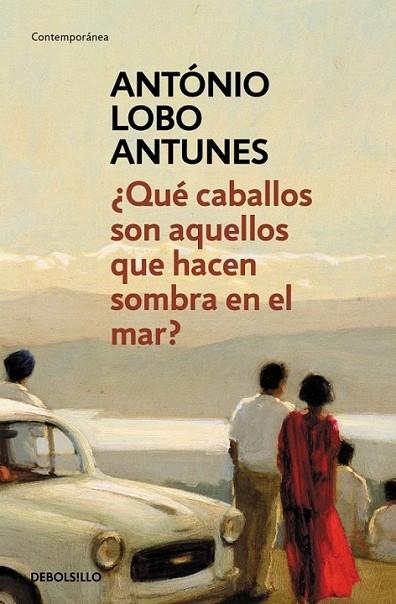 ¿Qué caballos son aquellos que hacen sombra en el mar? | 9788490328118 | António Lobo Antunes | Librería Castillón - Comprar libros online Aragón, Barbastro