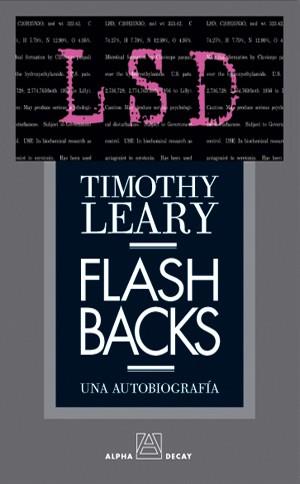 FLASH BACKS. UNA AUTOBIOGRAFIA | 9788493333225 | LEARY, TIMOTHY | Librería Castillón - Comprar libros online Aragón, Barbastro