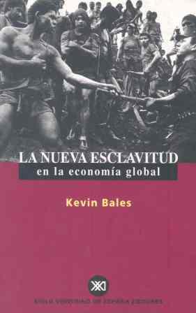 NUEVA ESCLAVITUD EN LA ECONOMIA GLOBAL, LA | 9788432310430 | BALES, KEVIN | Librería Castillón - Comprar libros online Aragón, Barbastro