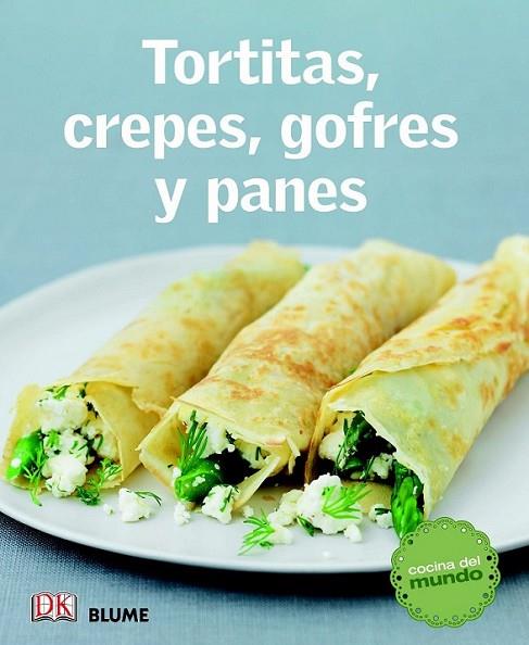 Cocina del mundo. Tortitas, crepes, gofres y panes | 9788415317579 | VV.AA. | Librería Castillón - Comprar libros online Aragón, Barbastro