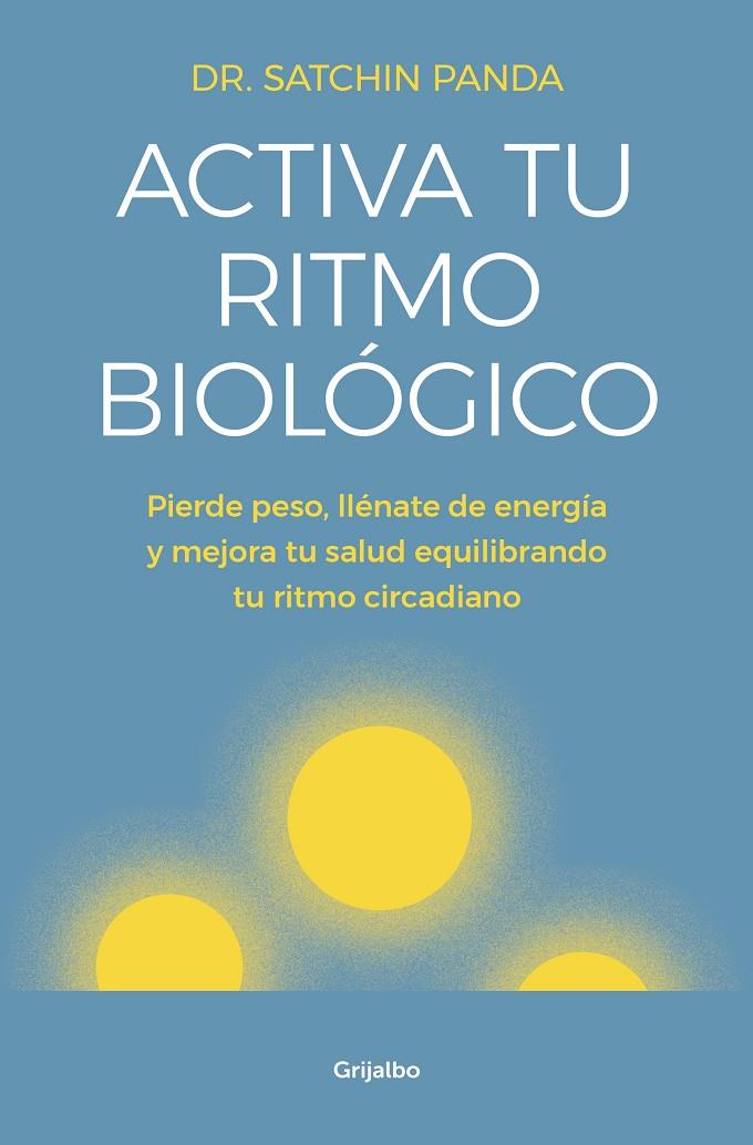 Activa tu ritmo biológico | 9788425356582 | Dr. Satchin Panda | Librería Castillón - Comprar libros online Aragón, Barbastro