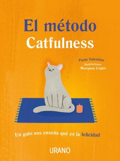 El método Catfulness | 9788479539832 | VALENTINO, PAOLO/COPPO, MARIANNA | Librería Castillón - Comprar libros online Aragón, Barbastro