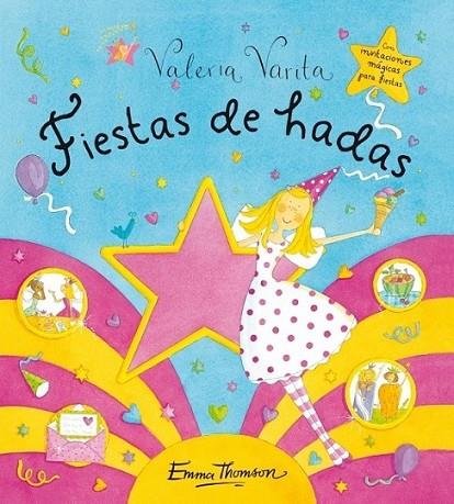 FIESTAS DE HADAS - VALERIA VARITA | 9788448832124 | THOMSON, EMMA | Librería Castillón - Comprar libros online Aragón, Barbastro