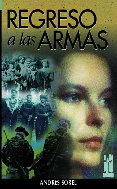 REGRESO A LAS ARMAS | 9788481360929 | SOREL, ANDRES | Librería Castillón - Comprar libros online Aragón, Barbastro