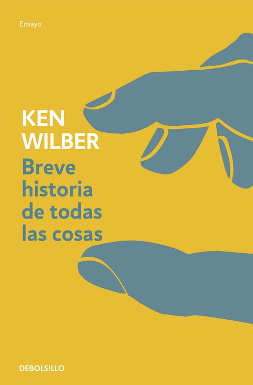 Breve historia de todas las cosas | 9788499086736 | Wilber, Ken | Librería Castillón - Comprar libros online Aragón, Barbastro