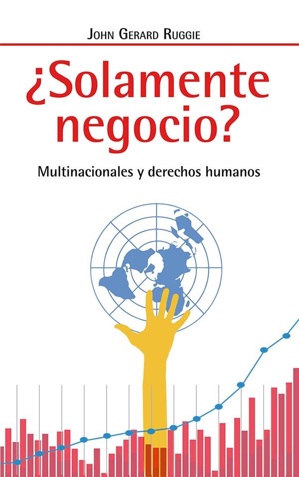 ¿Solamente negocio? | 9788498886139 | Ruggie, John Gerard | Librería Castillón - Comprar libros online Aragón, Barbastro