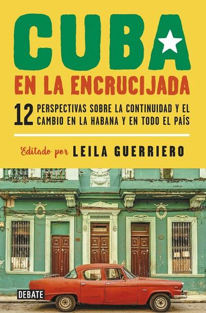 Cuba en la encrucijada | 9788499927688 | Leila Guerriero | Librería Castillón - Comprar libros online Aragón, Barbastro