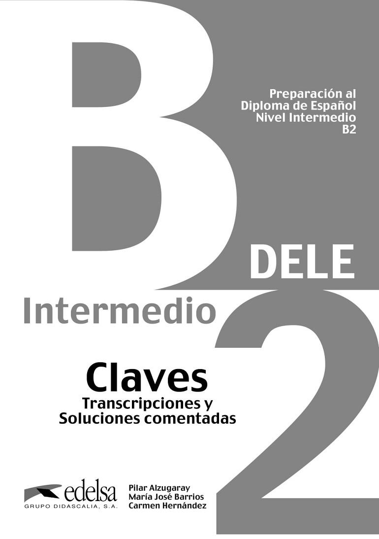 Preparación al DELE B2. Libro de claves | 9788477113560 | Alzugaray Zaragüeta, Pilar / Barrios Sabador, María José / Bartolomé Alonso, María Paz | Librería Castillón - Comprar libros online Aragón, Barbastro