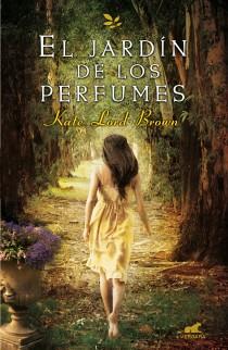 El jardín de los perfumes | 9788415420408 | Lord Brown, Kate | Librería Castillón - Comprar libros online Aragón, Barbastro