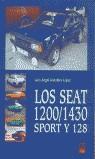 SEAT 1200/1430 SPORT Y 128, LOS | 9788489656840 | GONZALEZ LOPEZ, LUIS ANGEL | Librería Castillón - Comprar libros online Aragón, Barbastro