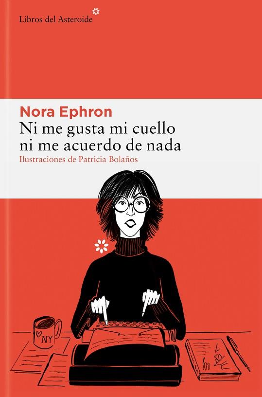 Ni me gusta mi cuello ni me acuerdo de nada | 9788410178229 | Ephron, Nora | Librería Castillón - Comprar libros online Aragón, Barbastro