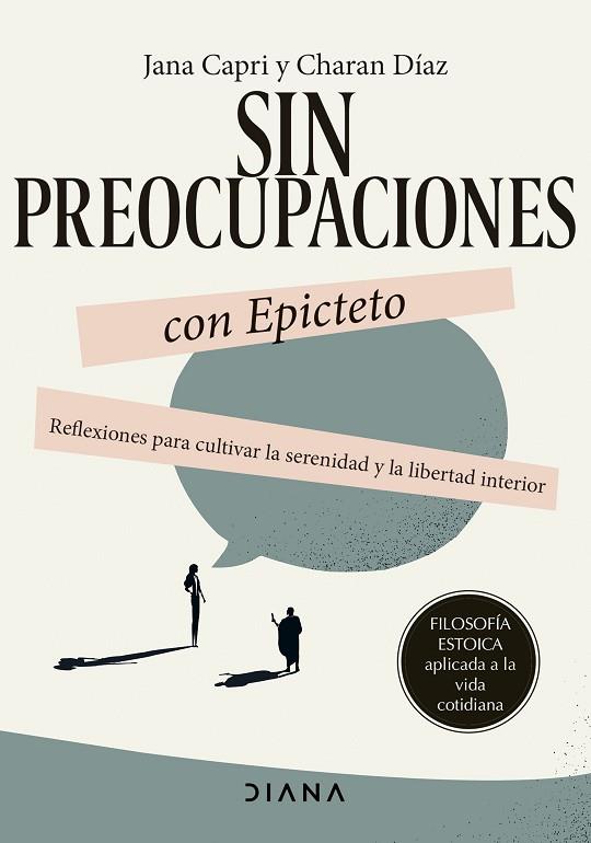 Sin preocupaciones con Epicteto | 9788411191746 | Capri, Jana/Díaz Arquillo, Charan | Librería Castillón - Comprar libros online Aragón, Barbastro