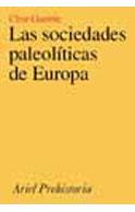 SOCIEDADES PALEOLITICAS DE EUROPA, LAS | 9788434466371 | GAMBLE, CLIVE | Librería Castillón - Comprar libros online Aragón, Barbastro