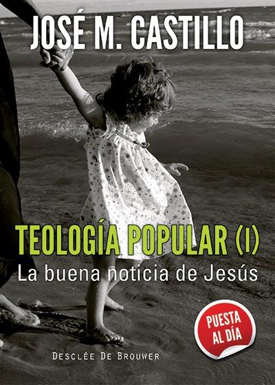 TEOLOGÍA POPULAR (I) | 9788433026064 | CASTILLO SÁNCHEZ, JOSÉ Mª | Librería Castillón - Comprar libros online Aragón, Barbastro