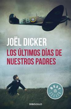 Los últimos días de nuestros padres | 9788466329880 | Joël Dicker | Librería Castillón - Comprar libros online Aragón, Barbastro