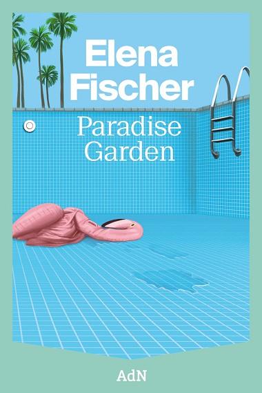 Paradise Garden | 9788410138605 | Fischer, Elena | Librería Castillón - Comprar libros online Aragón, Barbastro