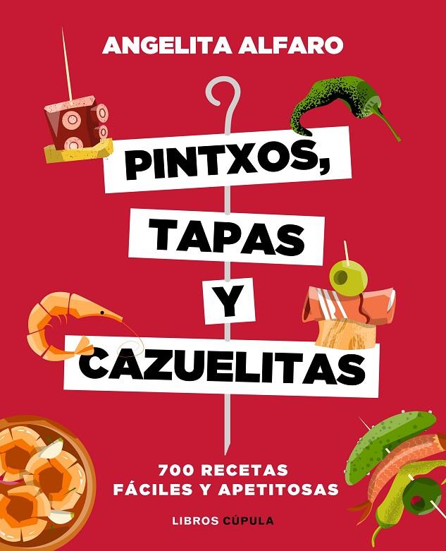 Pintxos, tapas y cazuelitas | 9788448023973 | Alfaro Vidorreta, Angelita | Librería Castillón - Comprar libros online Aragón, Barbastro