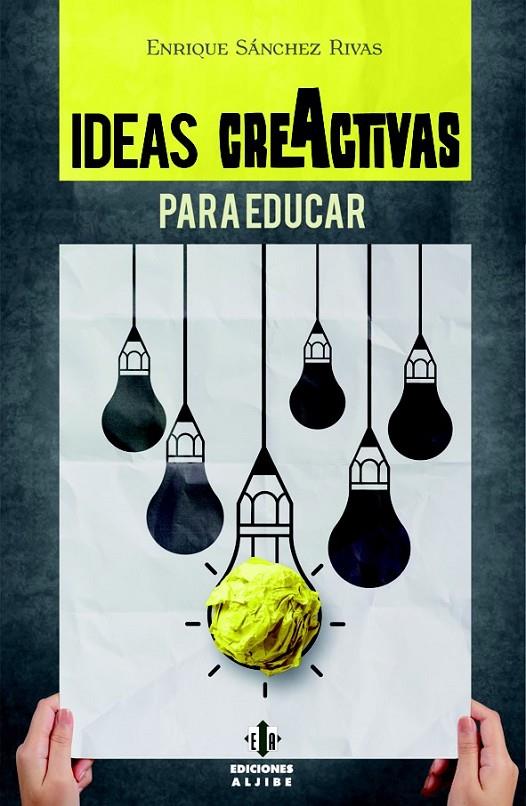 Ideas creActivas para educar | 9788497007917 | Sánchez Rivas, Enrique | Librería Castillón - Comprar libros online Aragón, Barbastro