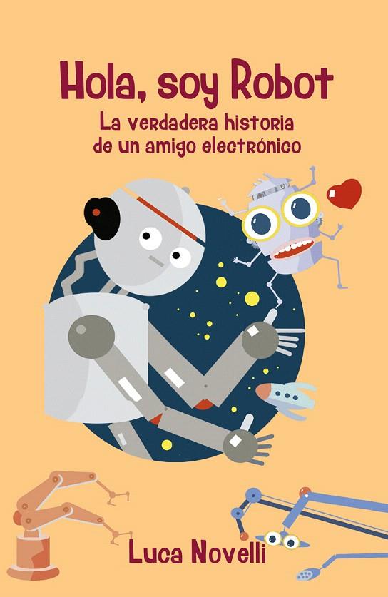 Hola, soy Robot | 9788427141810 | Novelli, Luca | Librería Castillón - Comprar libros online Aragón, Barbastro