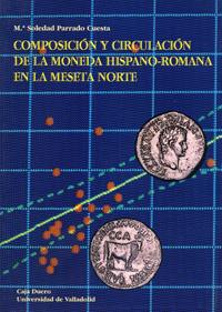 COMPOSICION Y CIRCULACION DE LA MONEDA HISPANO-ROMANA | 9788477628569 | PARRADO CUESTA, M.SOLEDAD | Librería Castillón - Comprar libros online Aragón, Barbastro