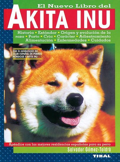 AKITA INU EL NUEVO LIBRO | 9788430589159 | GOMEZ TOLDRA, SALVADOR | Librería Castillón - Comprar libros online Aragón, Barbastro