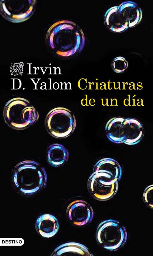 Criaturas de un día | 9788423349296 | Yalom, Irvin D. | Librería Castillón - Comprar libros online Aragón, Barbastro