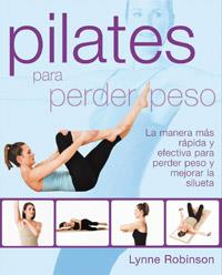 PILATES PARA PERDER PESO | 9788492981373 | ROBINSON, LYNNE | Librería Castillón - Comprar libros online Aragón, Barbastro