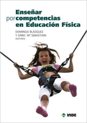 ENSEÑAR POR COMPETENCIAS EN EDUCACIÓN FÍSICA | 9788497292313 | BLÁZQUEZ SÁNCHEZ, DOMINGO | Librería Castillón - Comprar libros online Aragón, Barbastro