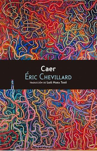 Caer | 9788416677139 | Eric Chevillard | Librería Castillón - Comprar libros online Aragón, Barbastro