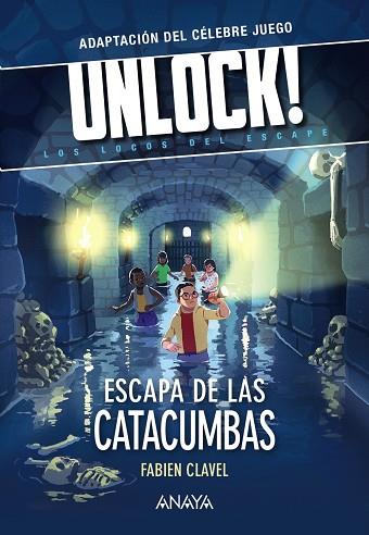 Unlock! Escapa de las catacumbas | 9788469891360 | Clavel, Fabien | Librería Castillón - Comprar libros online Aragón, Barbastro