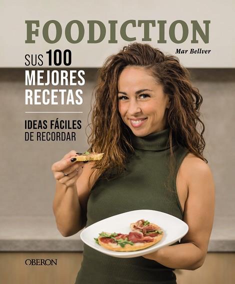 FOODICTION . Sus 100 mejores recetas | 9788441547445 | Bellver del Arco (Foodiction), Mar | Librería Castillón - Comprar libros online Aragón, Barbastro