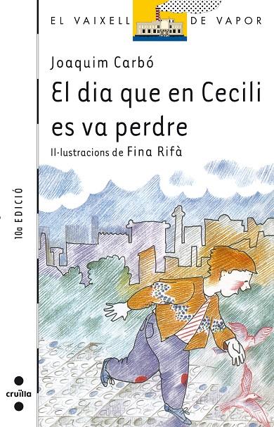 DIA QUE CECILI ES VA PERDRE, EL (VVBLANCA) | 9788476290507 | CARBO I MASLLORENS, JOAQUIM | Librería Castillón - Comprar libros online Aragón, Barbastro