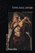 TONTO LOCO SALVAJE | 9788418669170 | Llergo Ojalvo, Eva | Librería Castillón - Comprar libros online Aragón, Barbastro