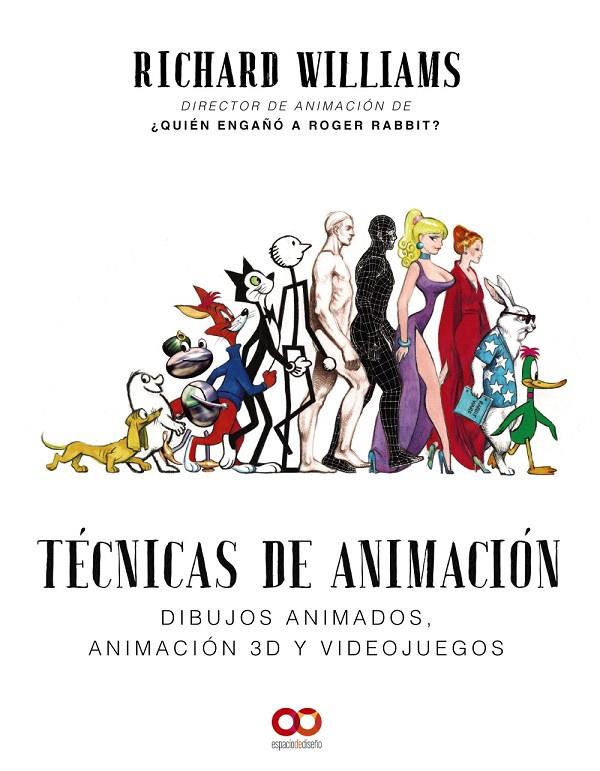 Técnicas de animación. Dibujos animados, animación 3D y videojuegos | 9788441541139 | Williams, Richard | Librería Castillón - Comprar libros online Aragón, Barbastro