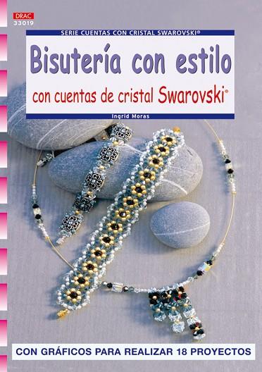 Serie Swarorovski nº 19.BISUTERÍA CON ESTILO CON CUENTAS DE CRISTAL SWAROVSKI | 9788498740202 | Moras, Ingrid | Librería Castillón - Comprar libros online Aragón, Barbastro