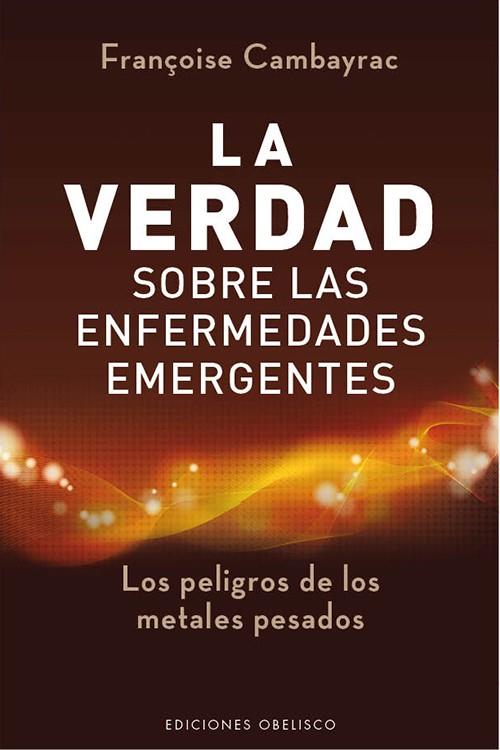 VERDAD SOBRE LAS ENFERMEDADES EMERGENTES, LA | 9788497778978 | CAMBAYRAC, FRANÇOISE | Librería Castillón - Comprar libros online Aragón, Barbastro