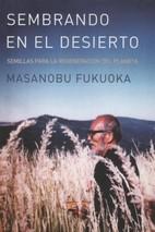 SEMBRANDO EN EL DESIERTO | 9788412203615 | FUKUOKA, MASANOBU | Librería Castillón - Comprar libros online Aragón, Barbastro