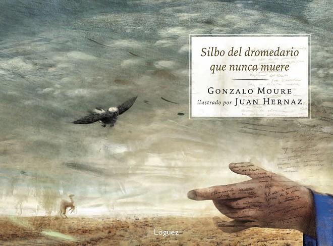 Silbo del dromedario que nunca muere | 9788494705229 | Moure Trenor, Gonzalo | Librería Castillón - Comprar libros online Aragón, Barbastro